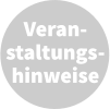 Veran- staltungs- hinweise
